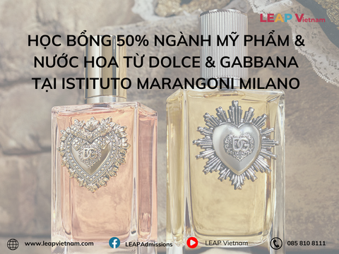Học Bổng 50% Ngành Mỹ Phẩm & Nước Hoa từ Dolce & Gabbana tại Istituto Marangoni Milano