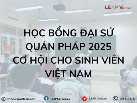 Học bổng Đại sứ quán Pháp 2025: Cơ hội du học Pháp dành cho sinh viên Việt Nam
