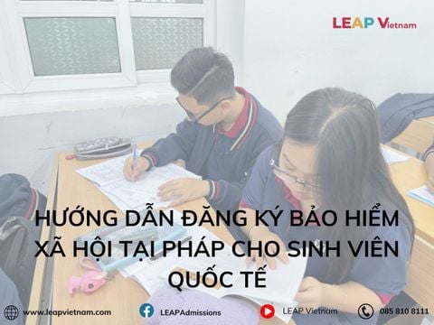 Hướng Dẫn Đăng Ký Bảo Hiểm Xã Hội Tại Pháp Cho Sinh Viên Quốc Tế