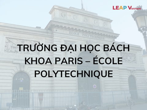 École Polytechnique: Trường Bách khoa hàng đầu tại Pháp