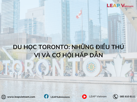 Du Học Toronto: Những Điều Thú Vị Và Cơ Hội Hấp Dẫn