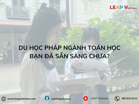 Du học Pháp ngành Toán: Mở ra cánh cửa sự nghiệp sáng lạng