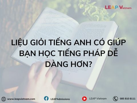 Liệu Giỏi Tiếng Anh Có Giúp Bạn Học Tiếng Pháp Dễ Dàng Hơn?