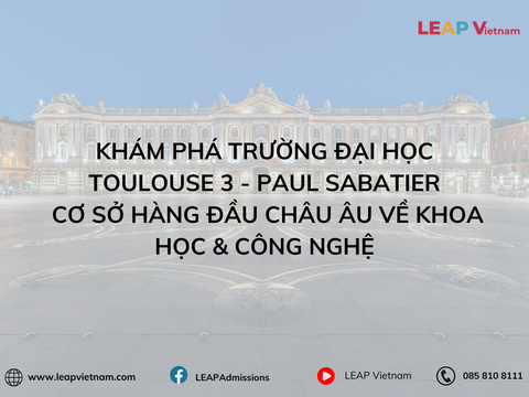 Khám Phá Trường Đại Học Toulouse 3 - Paul Sabatier: Cơ Sở Hàng Đầu Châu Âu Về Khoa Học & Công Nghệ