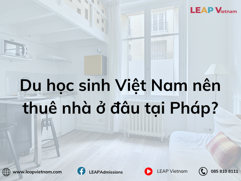 Du học sinh Việt Nam ở Pháp nên thuê nhà ở đâu?