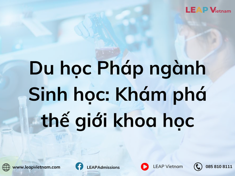 Du học Pháp ngành Sinh học: Khám phá thế giới khoa học