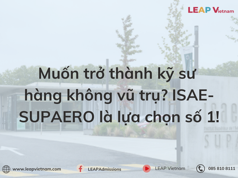 Muốn trở thành kỹ sư hàng không vũ trụ? ISAE-SUPAERO là lựa chọn số 1!