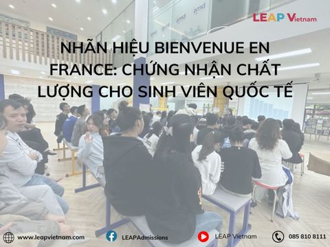 Nhãn Hiệu Bienvenue en France: Chứng Nhận Chất Lượng Cho Sinh Viên Quốc Tế