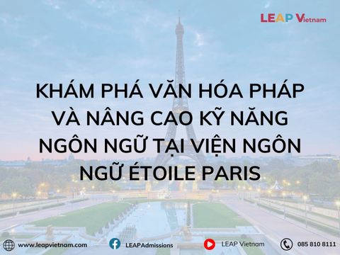 Khám Phá Văn Hóa Pháp và Nâng Cao Kỹ Năng Ngôn Ngữ Tại Viện Ngôn Ngữ Étoile Paris