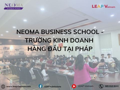 NEOMA Business School - Trường Kinh Doanh Hàng Đầu Tại Pháp