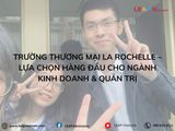 Trường Thương Mại La Rochelle – Lựa Chọn Hàng Đầu Cho Ngành Kinh Doanh & Quản Trị