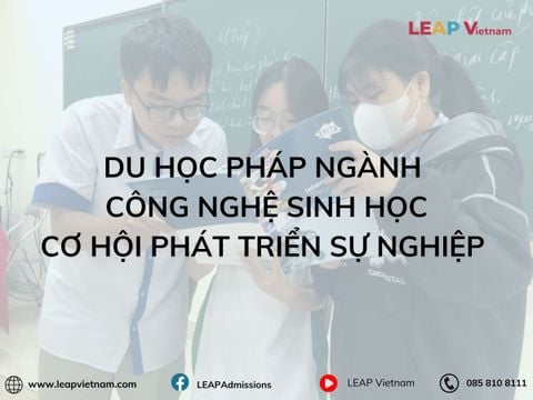 Du học Pháp ngành Công nghệ Sinh học: Cơ hội phát triển sự nghiệp khoa học bền vững