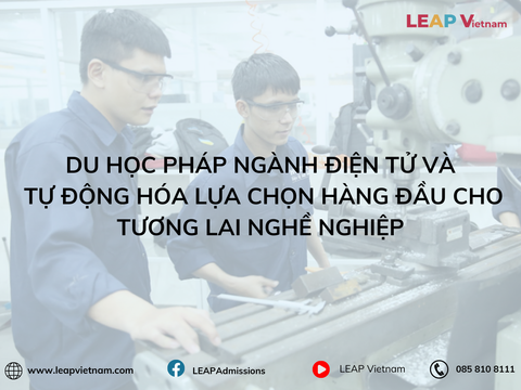 Du Học Pháp Ngành Điện Tử và Tự Động Hóa Lựa Chọn Hàng Đầu Cho Tương Lai Nghề Nghiệp