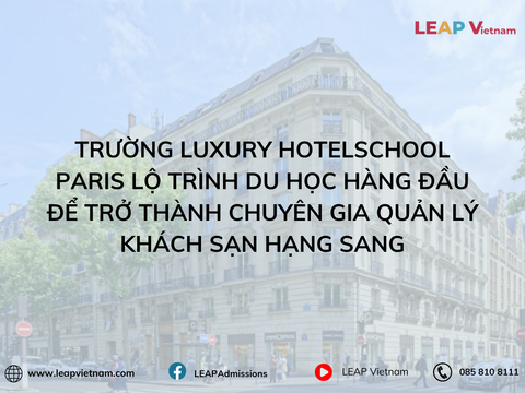 Trường Luxury Hotelschool Paris: Lộ Trình Du Học Hàng Đầu Để Trở Thành Chuyên Gia Quản Lý Khách Sạn Hạng Sang