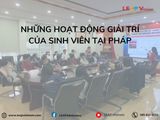 Những Hoạt Động Giải Trí Của Sinh Viên Tại Pháp