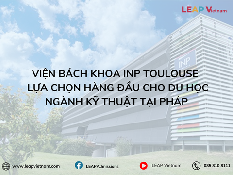 Viện Bách khoa INP Toulouse – Lựa chọn hàng đầu cho du học ngành kỹ thuật tại Pháp