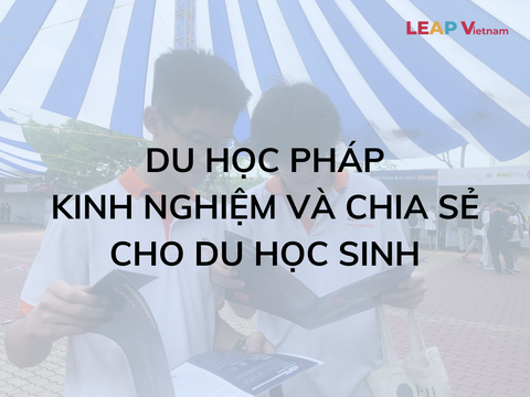 Du học Pháp: Kinh nghiệm và chia sẻ cho du học sinh