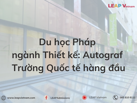 Muốn du học Pháp ngành Thiết kế? Autograf là lựa chọn hoàn hảo!