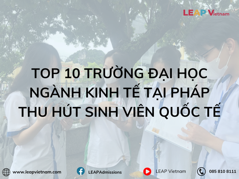 Top 10 Trường Đại Học Ngành Kinh Tế Tại Pháp Thu Hút Sinh Viên Quốc Tế