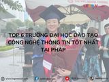 Top 6 Trường Đại Học Đào Tạo Công Nghệ Thông Tin Tốt Nhất Tại Pháp