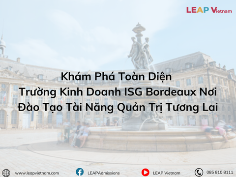 ISG Bordeaux: Trường Kinh Doanh Hàng Đầu Đào Tạo Tài Năng Quản Trị Tương Lai