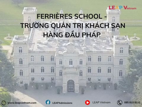 Ferrières School - Trường Quản Trị Khách Sạn Hàng Đầu Pháp | Chương Trình Đào Tạo & Học Bổng