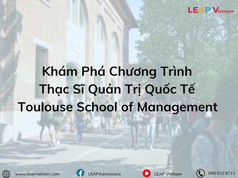 Khám Phá Chương Trình Thạc Sĩ Quản Trị Quốc Tế Tại Toulouse School of Management (TSM)