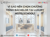 Vì sao nên chọn chương trình Bachelor tại Luxury Hotelschool?