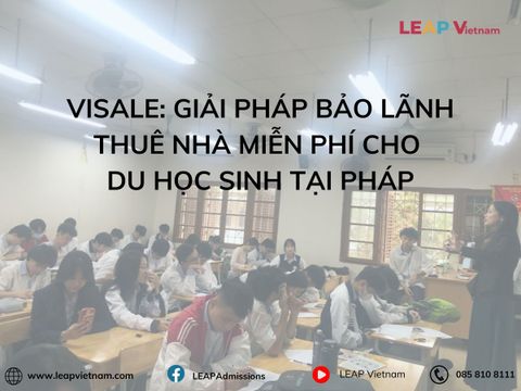 VISALE: Giải Pháp Bảo Lãnh Thuê Nhà Miễn Phí Cho Du Học Sinh Tại Pháp