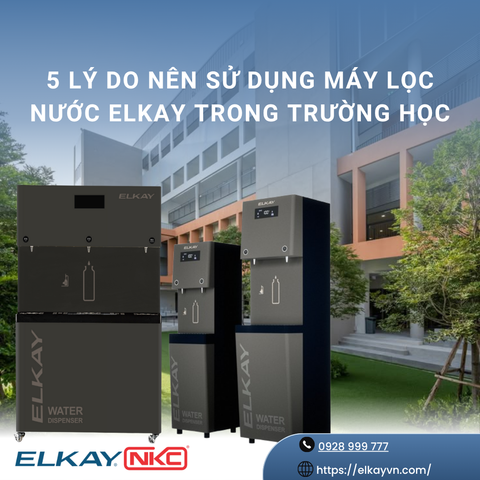 5 Lý do nên sử dụng máy lọc nước ELKAY trong trường học