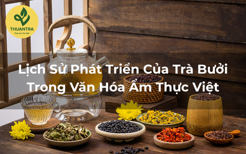 Lịch Sử Phát Triển Của Trà Bưởi Trong Văn Hóa Ẩm Thực Việt