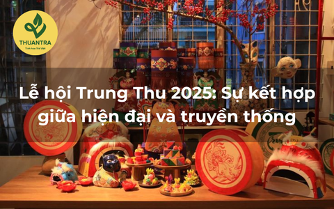 Lễ hội Trung Thu 2025: Sự kết hợp giữa hiện đại và truyền thống