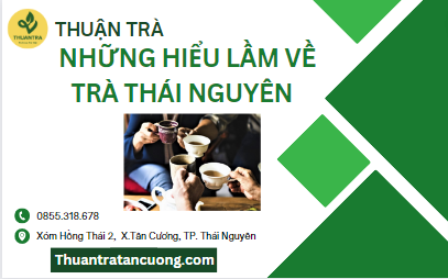 Những hiểu lầm về trà Thái Nguyên