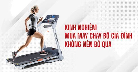 Mách bạn kinh nghiệm mua máy chạy bộ gia đình không nên bỏ qua