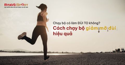 Chạy bộ có làm đùi to không? Bật mí cách chạy bộ giảm mỡ đùi hiệu quả