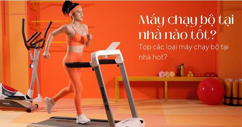 Máy chạy bộ tại nhà nào tốt? Top 6 thương hiệu đáng mua nhất