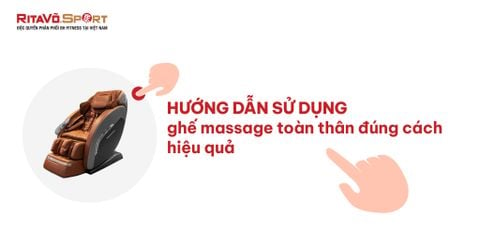 Hướng dẫn sử dụng ghế massage toàn thân đúng cách hiệu quả