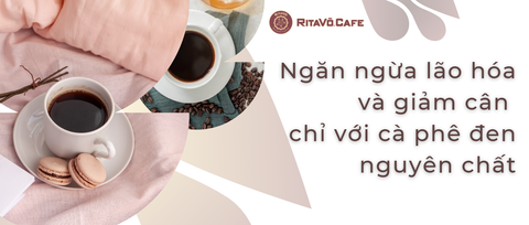 Ngăn ngừa lão hóa và giảm cân chỉ với cà phê đen nguyên chất