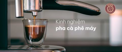 Kinh nghiệm pha cà phê máy