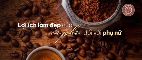 Lợi ích làm đẹp của cafe đối với phụ nữ