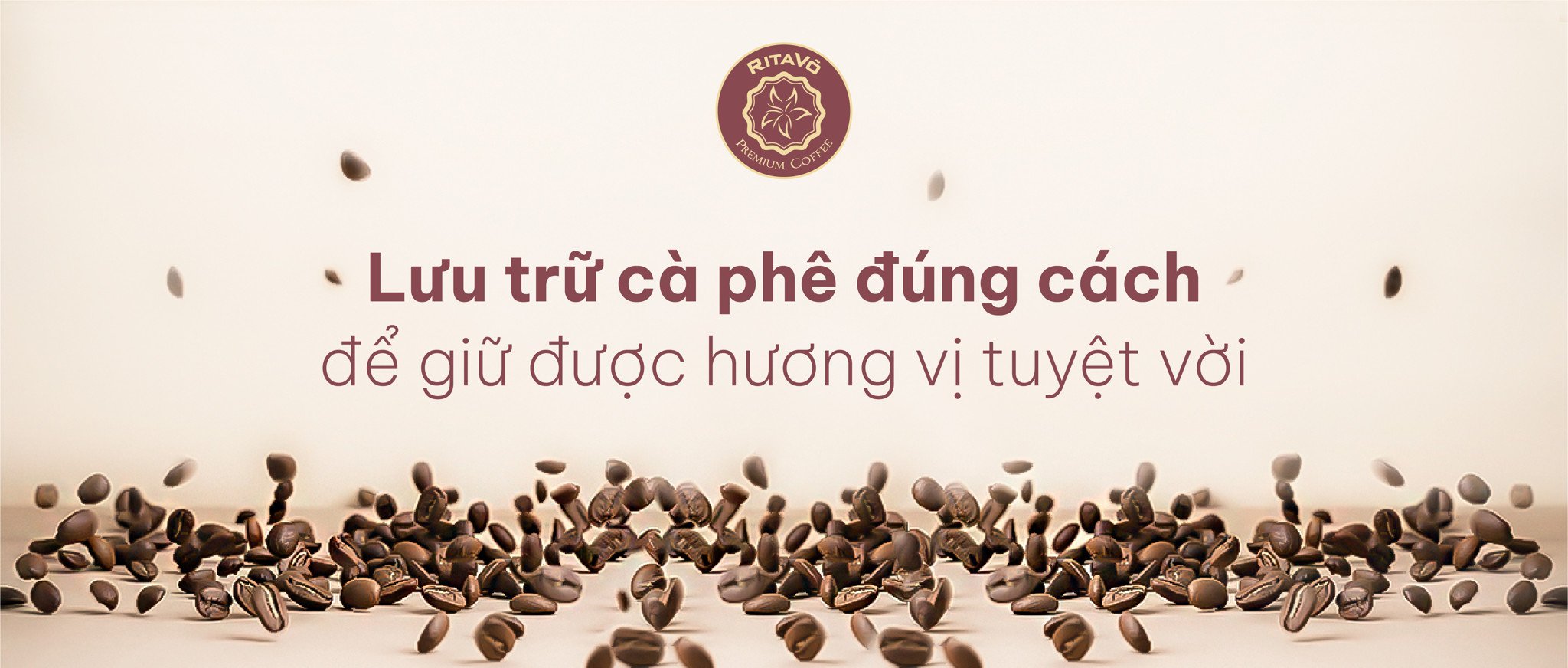 Lưu trữ cà phê đúng cách để giữ được hương vị tuyệt vời