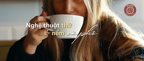 Nghệ thuật thử và nếm cà phê
