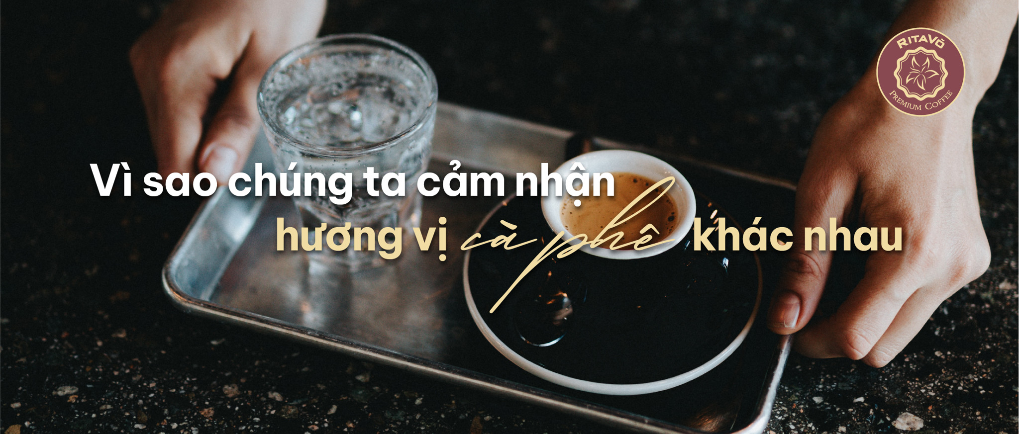 Vì sao chúng ta cảm nhận hương vị cà phê khác nhau?