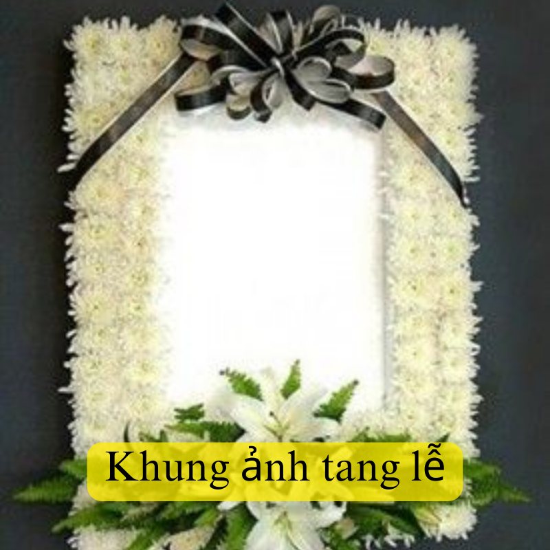 Các Loại Khung Ảnh Tang Lễ Đẹp Phổ Biến Trong Tang Lễ Người Việt