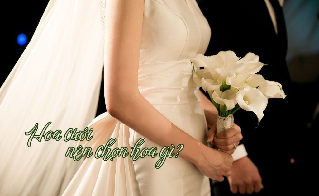 Hoa cưới cầm tay nên chọn hoa gì? Mẫu hoa cưới hiện đại, ý nghĩa nhất