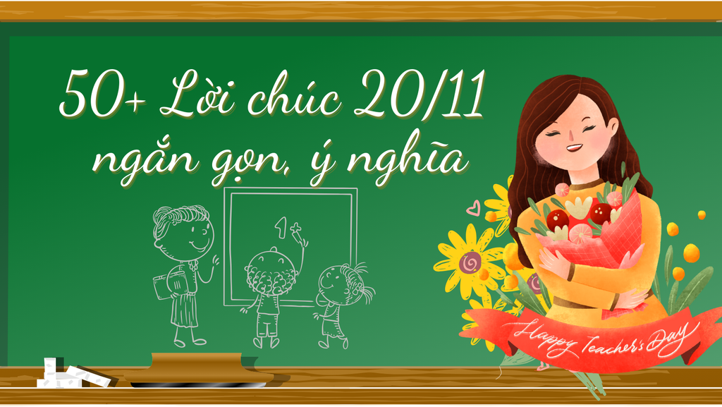 50+ Lời Chúc 20/11 Dành Tặng Thầy, Cô Giáo Ý Nghĩa Nhất [Mới 2023]