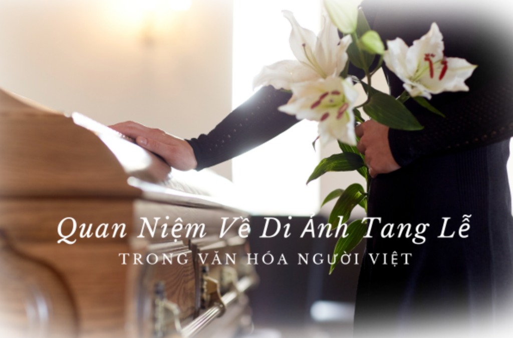 Quan Niệm Về Di Ảnh Tang Lễ Trong Văn Hóa Người Việt