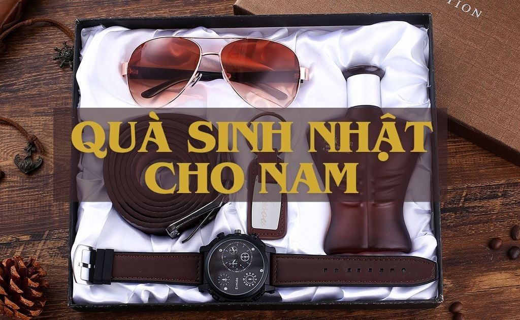 100+ Quà tặng sinh nhật cho nam theo từng độ tuổi độc đáo, ý nghĩa nhất