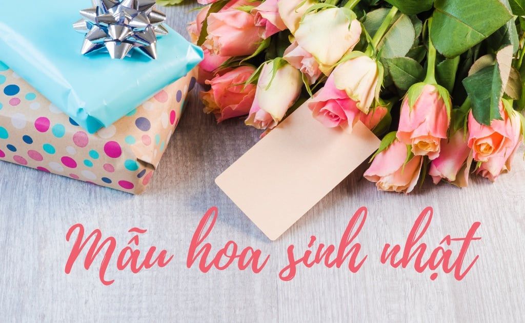 Những mẫu hoa chúc mừng sinh nhật - Sự lựa chọn hoàn hảo cho ngày đặc biệt