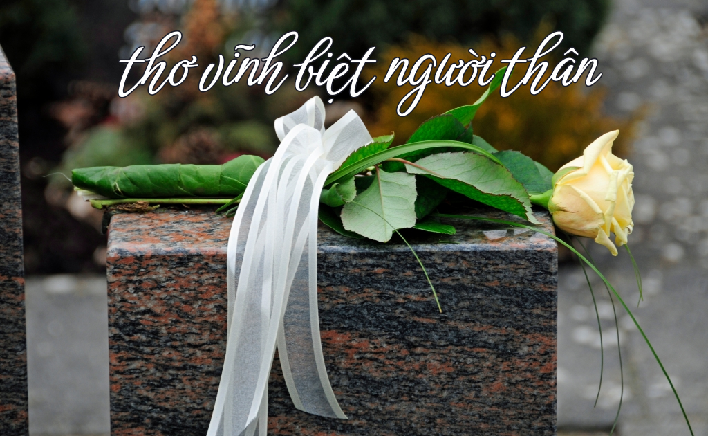 50+ Bài thơ vĩnh biệt người thân về cõi vĩnh hằng ý nghĩa xúc động hay nhất